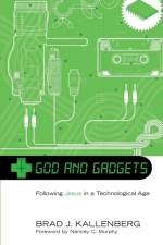 God and Gadgets af Brad J Kallenberg