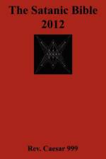 The Satanic Bible 2012 af Rev. Caesar 999