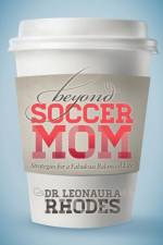 Beyond Soccer Mom af Leonaura Rhodes