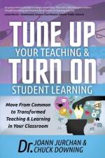 Tune Up Your Teaching and Turn on Student Learning af JoAnn Jurchan