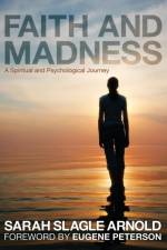 Faith & Madness af Sarah Slagle Arnold