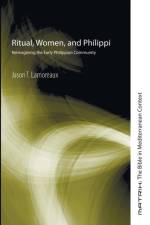 Ritual, Women, and Philippi af Jason T. Lamoreaux