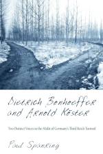 Dietrich Bonhoeffer and Arnold Koster af Paul Spanring