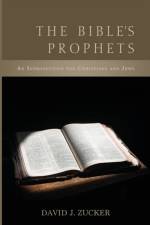 The Bible's Prophets af David J. Zucker
