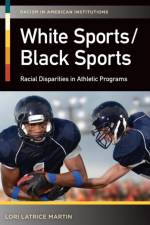 White Sports/Black Sports af Lori Latrice (Louisiana State University Martin
