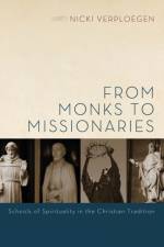 From Monks to Missionaries af Nicki Verploegen