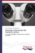 Abordaje endomeatal del implante coclear af Victor Slavutsky