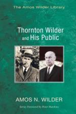 Thornton Wilder and His Public af Amos N Wilder