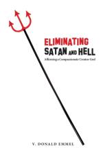 Eliminating Satan and Hell af V Donald Emmel