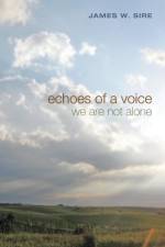 Echoes of a Voice af James W Sire