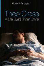 Theo Cross af Albert J D Walsh