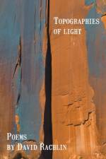 Topographies of Light af David Rachlin