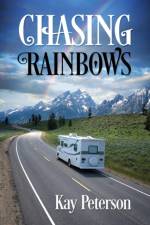 Chasing Rainbows af Kay Peterson