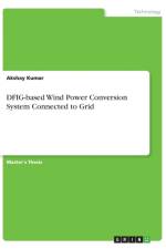 Dfig-Based Wind Power Conversion System Connected to Grid af Akshay Kumar