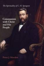 Communion with Christ and His People af Peter J Morden
