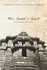 Mrs. Gandhi's Guest af David Baily Harned