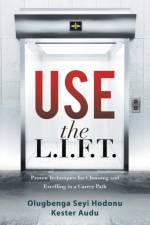 Use the L.I.F.T. af Olugbenga Seyi Hodonu