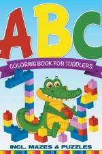 ABC Coloring Book For Toddlers incl. Mazes & Puzzles af Speedy Publishing LLC