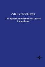 Die Sprache und Heimat des vierten Evangelisten af Adolf Von Schlatter