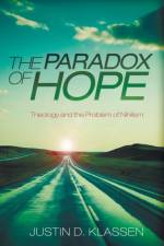 The Paradox of Hope af Justin D. Klassen