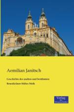 Geschichte des uralten und beruhmten Benedictiner-Stiftes Melk