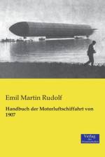 Handbuch der Motorluftschiffahrt von 1907 af Emil Martin Rudolf