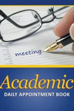 Academic Daily Appointment Book af Speedy Publishing LLC