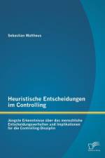 Heuristische Entscheidungen im Controlling af Sebastian Mattheus