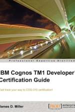 IBM Cognos TM1 Developer's Certification guide af James D. Miller