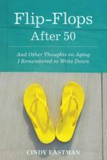 Flip-Flops After Fifty af Cindy Eastman