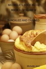 Michelle's Book Blog - Book 9 - Volume 9 - Shackled and Chained af Michelle Jean