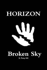 Horizon - Broken Sky af S. Pony Hill