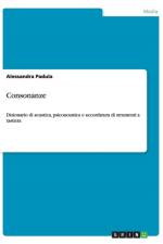 Consonanze. Dizionario Di Acustica, Psicoacustica E Accordatura Di Strumenti a Tastiera af Alessandra Padula