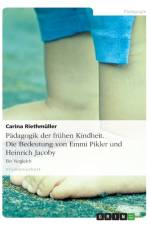 Padagogik Der Fruhen Kindheit. Die Bedeutung Von Emmi Pikler Und Heinrich Jacoby af Carina Riethmuller