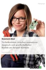 Technikerinnen Zwischen Normativem Anspruch Und Gesellschaftlicher Realitat Am Beispiel Karntens af Rosemarie Blasi
