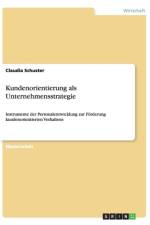 Kundenorientierung ALS Unternehmensstrategie af Claudia Schuster