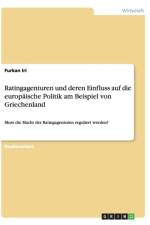 Ratingagenturen Und Deren Einfluss Auf Die Europaische Politik Am Beispiel Von Griechenland af Furkan Iri