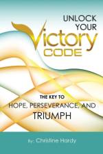 Unlock Your Victory Code af Christine Hardy