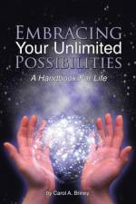 Embracing Your Unlimited Possibilities af Carol a Briney