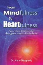 From Mindfulness to Heartfulness af Alane Daugherty