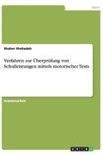 Verfahren Zur Uberprufung Von Schulleistungen Mittels Motorischer Tests af Shaher Shehadeh