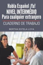 Habla Espanol YA! Nivel Intermedio Para Cualquier Extranjero af Bertha Estela Loya