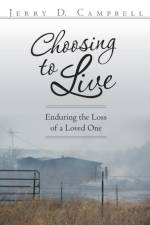 Choosing to Live af Jerry D Campbell