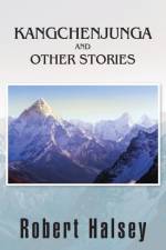 Kangchenjunga and Other Stories af Robert Halsey