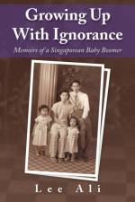 Growing Up with Ignorance af Ali Lee