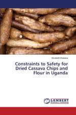 Constraints to Safety for Dried Cassava Chips and Flour in Uganda af Khakasa Elizabeth