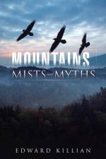 Mountains, Mists and Myths af Edward Killian
