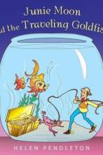 Junie Moon and the Traveling Goldfish af Helen Pendleton