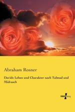Davids Leben und Charakter nach Talmud und Midrasch af Abraham Rosner