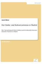 Stadte- und Kulturtourismus in Madrid af Janet Meier